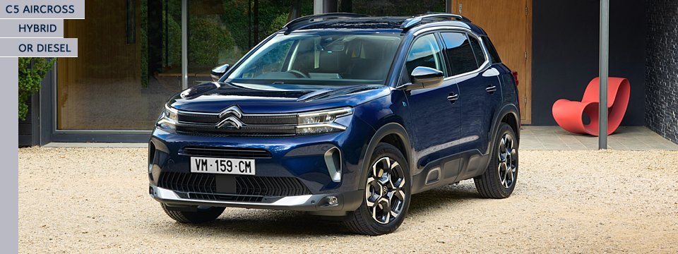 C5 AIRCROSS HYBRID, PLUG-IN HYBRID, PETROL OR DIESEL